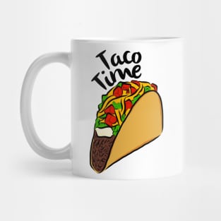 Taco Time I Love Tacos Mexican Food Hard Tacos Soft Tacos Chipotle Sauce Taco Tuesdays Mug